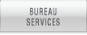 Bureau Services